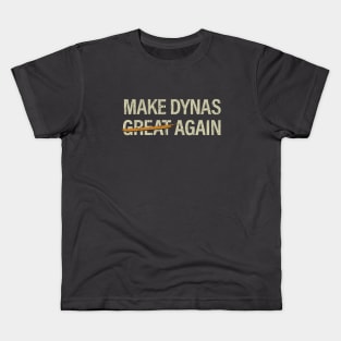 Make Dynas Great Again Kids T-Shirt